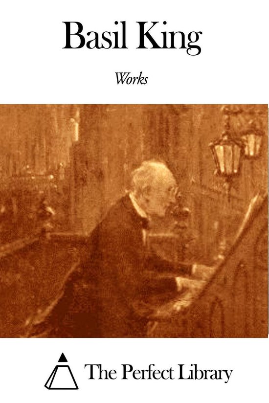 Works of Basil King (ebook), Basil King 9791021356306 Boeken