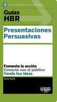 Guías HBR - Guía HBR: Presentaciones Persuasivas