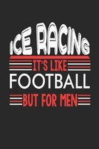 Ice Racing It's Like Football But For Men