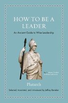 How to Be a Leader – An Ancient Guide to Wise Leadership