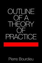 Cambridge Studies in Social and Cultural Anthropology 16 - Outline of a Theory of Practice