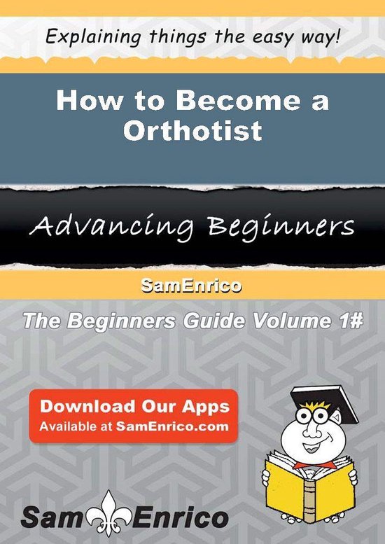 How To Become A Orthotist Ebook Agnus Beverly 9781505760705 Boeken 5966