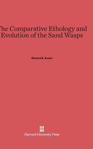 The Comparative Ethology and Evolution of the Sand Wasps