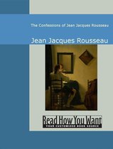 The Confessions Of Jean Jacques Rousseau