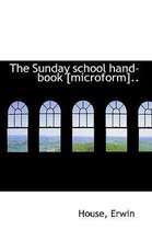 The Sunday School Hand-Book [Microform]..