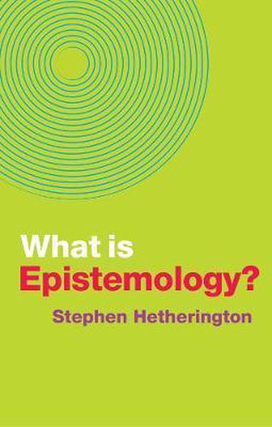 What is Epistemology What is Philosophy 9781509529513 Stephen