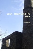 John - Henry and the Mine