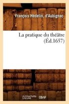 La Pratique Du Theatre (Ed.1657)