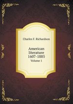 American literature 1607-1885 Volume 1
