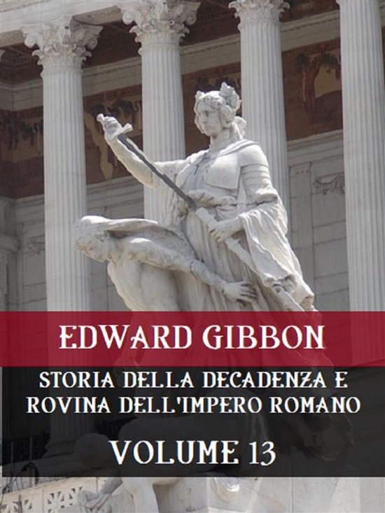 Storia Della Decadenza e Rovina Dell'Impero Romano 13 - Stor ... - cover
