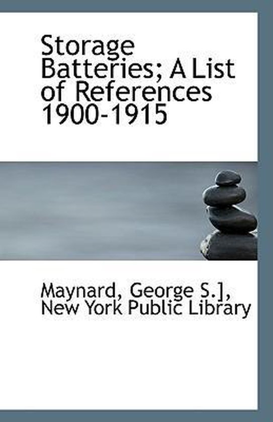 Storage Batteries; A List of References 1900-1915