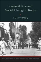 Colonial Rule and Social Change in Korea 1910-1945