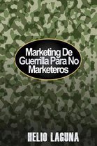 Marketing de Guerrilla Para No Marketeros