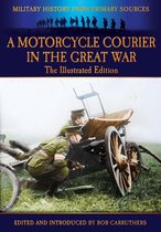 A Motorcycle Courier In the Great War (Illustrated)