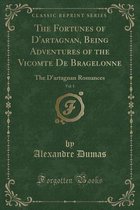 The Fortunes of d'Artagnan, Being Adventures of the Vicomte de Bragelonne, Vol. 1