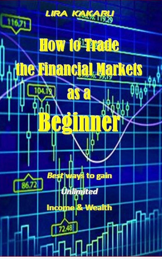 How to Trade the Financial Markets as a Beginner - cover