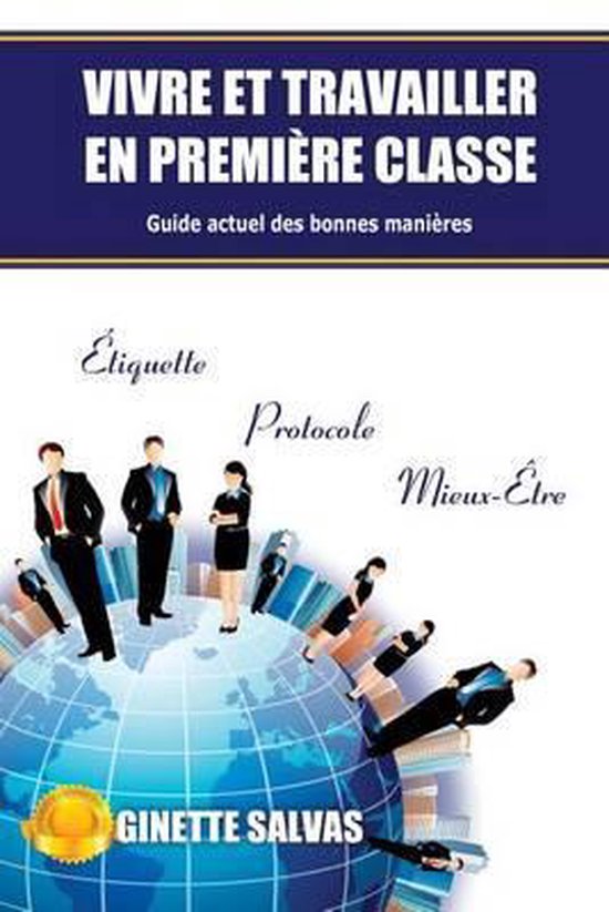 Vivre et travailler en premiere classe