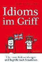 Idioms im Griff. Über 2000 Redewendungen und Begriffe nach Situationen