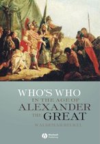 Who's Who In The Age Of Alexander The Great