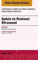 The Clinics: Veterinary Medicine Volume 32-1 - Update on Ruminant Ultrasound, An Issue of Veterinary Clinics of North America: Food Animal Practice