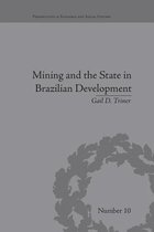 Perspectives in Economic and Social History- Mining and the State in Brazilian Development