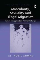 Studies in Migration and Diaspora- Masculinity, Sexuality and Illegal Migration