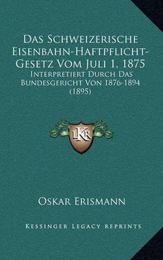 Das Schweizerische EisenbahnHaftpflichtGesetz Vom Juli 1, 1875, Oskar