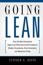 Going Lean How the Best Companies Apply Lean Manufacturing Principles to Shatter Uncertainty, Drive Innovation, and Maximize Profits