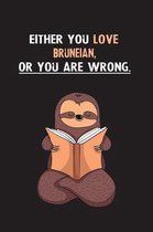 Either You Love Bruneian, Or You Are Wrong.