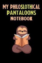 My Philoslothical Pantaloons Notebook
