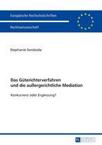 Europaeische Hochschulschriften Recht 5893 - Das Gueterichterverfahren und die außergerichtliche Mediation
