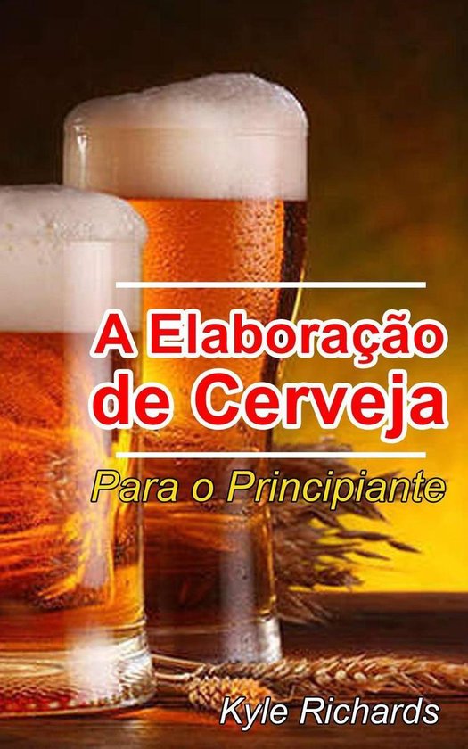 A Elaboração de Cerveja - Para o Principiante - cover