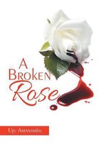 A Broken Rose