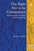 The Right Not to Be Criminalized: Demarcating Criminal Law's Authority