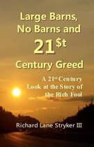 Large Barns, No Barns and 21st Century Greed