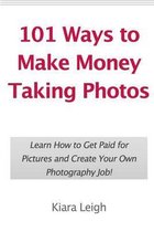 101 Ways to Make Money Taking Photos