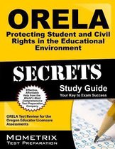 Orela Protecting Student and Civil Rights in the Educational Environment Secrets Study Guide