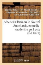 Ath�nes � Paris Ou Le Nouvel Anacharsis, Com�die-Vaudeville En 1 Acte