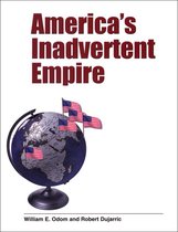 America?s Inadvertent Empire