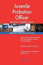 Juvenile Probation Officer Red-Hot Career Guide; 2545 Real Interview Questions
