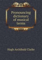 Pronouncing dictionary of musical terms
