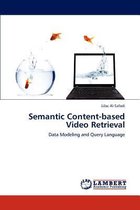Semantic Content-Based Video Retrieval