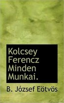 Kolcsey Ferencz Minden Munkai.