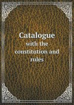 Catalogue with the constitution and rules