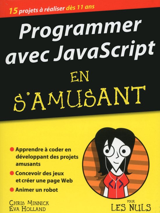 Programmer avec JavaScript en s'amusant mégapoche pour les Nuls (ebook ...