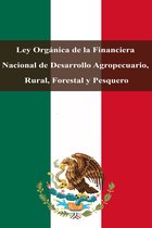 Leyes de México - Ley Orgánica de la Financiera Nacional de Desarrollo Agropecuario, Rural, Forestal y Pesquero