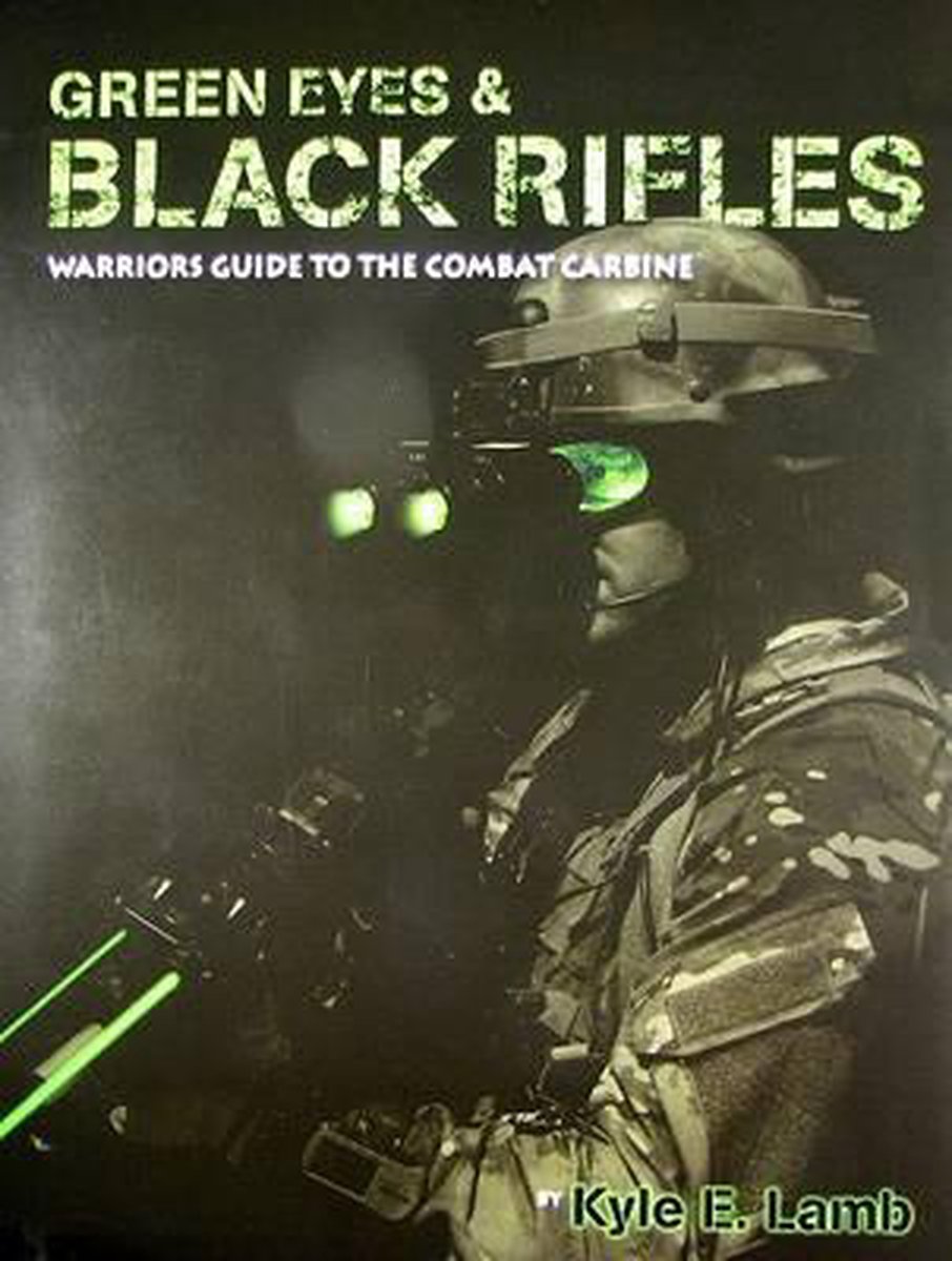 Green Eyes & Black Rifles - Kyle E Lamb