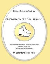 Gleite, Drehe, & Springe: Die Wissenschaft der Eislaufen: Band 5: Daten & Diagramme fur Wissenschaft Labor