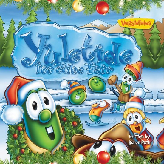 Big Idea Books / VeggieTales - Yuletide Ice Cube Fair - cover