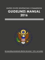 United States Sentencing Commission - Guidelines Manual - 2016 (Effective November 1, 2016)